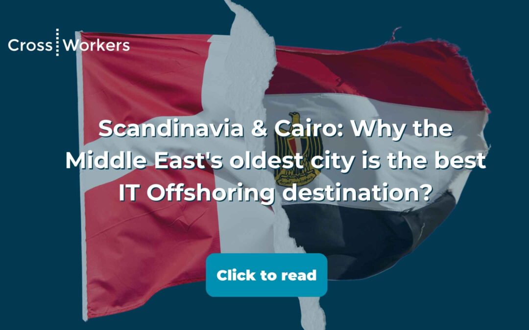 Scandinavia & Cairo: Why the Middle East’s oldest city is the best IT Offshoring destination?