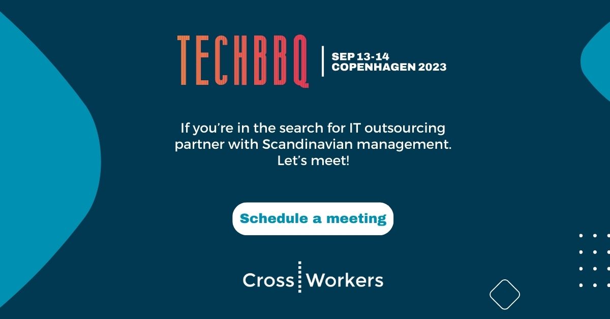 If you’re in the search for IT outsourcing partner with Scandinavian management. Let’s meet at techbbq