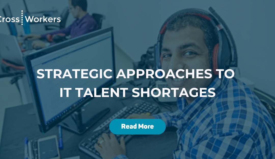 Strategic Approaches To IT Talent Shortage