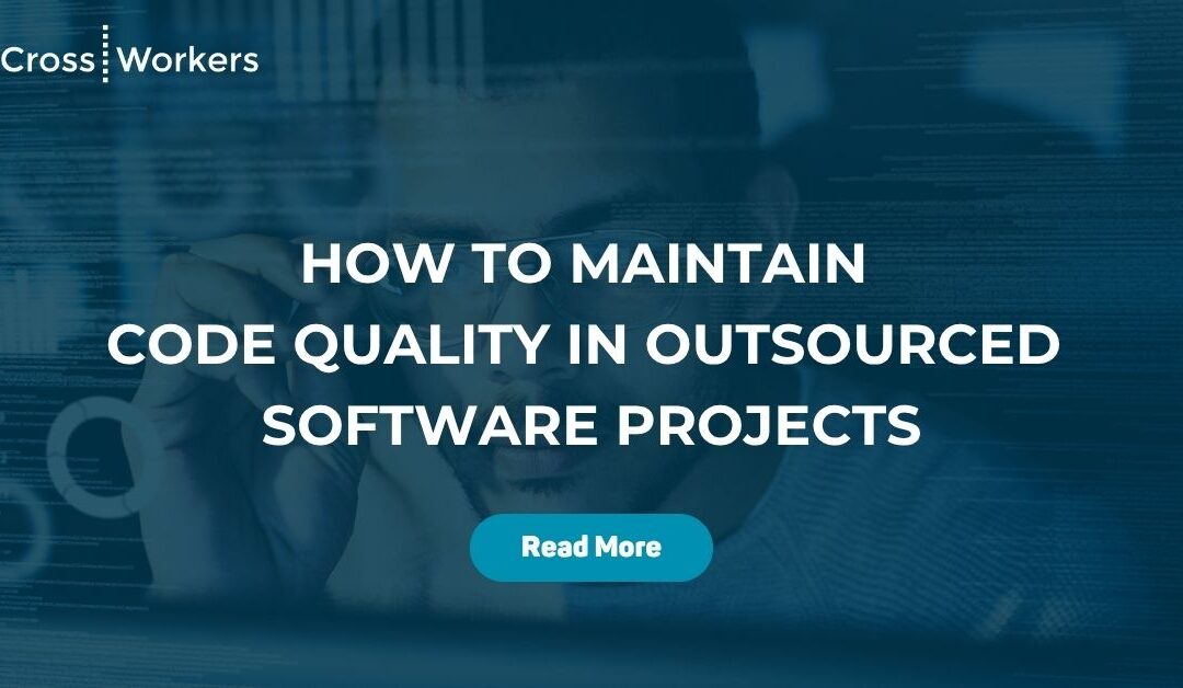 How to Maintain Code Quality in Outsourced Software Projects