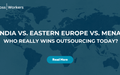 India, Eastern Europe, or MENA: Who Really Wins Outsourcing Today?