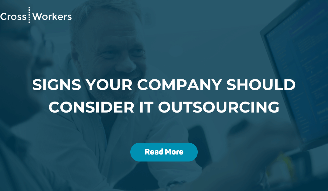 Signs Your Company Should Consider IT Outsourcing