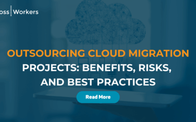 Outsourcing Cloud Migration Projects: Benefits, Risks, and Best Practices